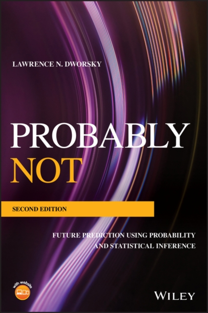 Probably Not – Future Prediction Using Probability and Statistical Inference, S…