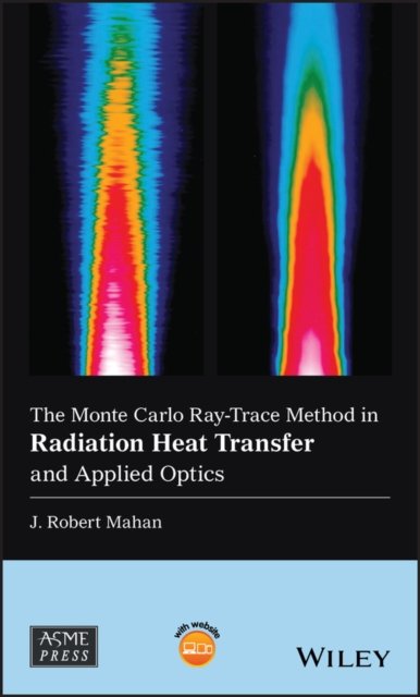 The Monte Carlo Ray–Trace Method in Radiation Heat  Transfer and Applied Optics