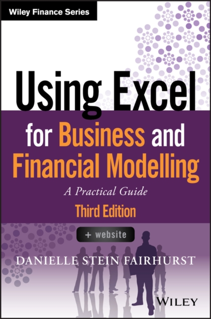 Using Excel for Business and Financial Modelling –  A Practical guide, 3rd edit…