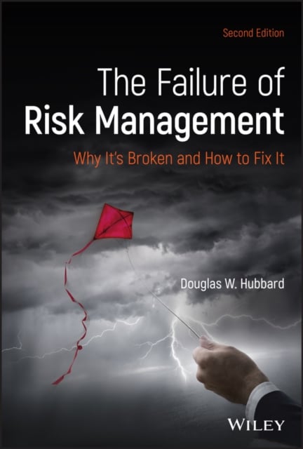 The Failure of Risk Management – Why It′s Broken and How to Fix It, Second Edit…