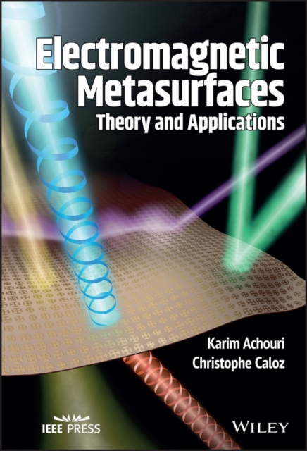 Electromagnetic Metasurfaces – Theory and Applications Achouri Hardback
