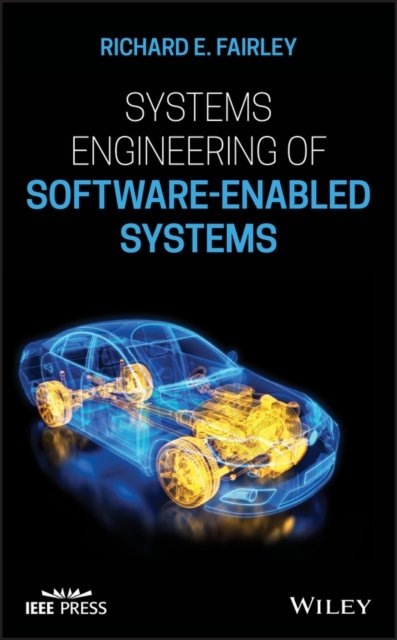 Systems Engineering of Software–Enabled Systems Fairley Hardback Wiley–Blackwell