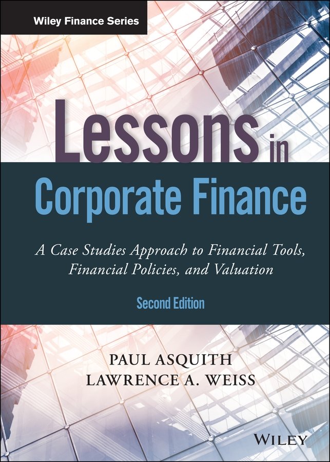 Lessons in Corporate Finance, Second Edition – A Case Studies Approach to Finan…