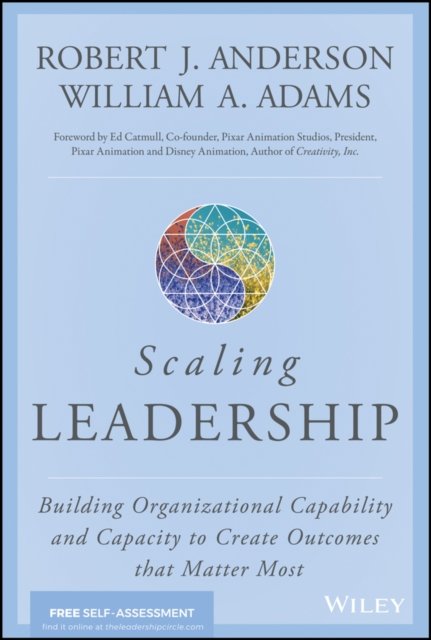 Scaling Leadership – Building Organizational Capability and Capacity to Create …