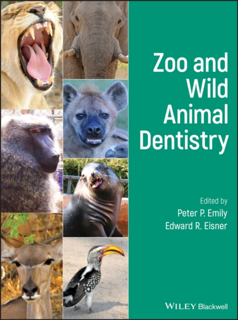 Zoo and Wild Animal Dentistry Emily Hardback Wiley–Blackwell 9781119545811