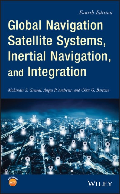 Global Navigation Satellite Systems, Inertial Navigation, and Integration, Four…