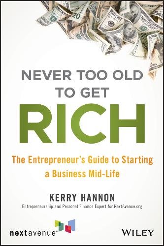 Never Too Old to Get Rich Hannon Paperback John Wiley & Sons 9781119547907
