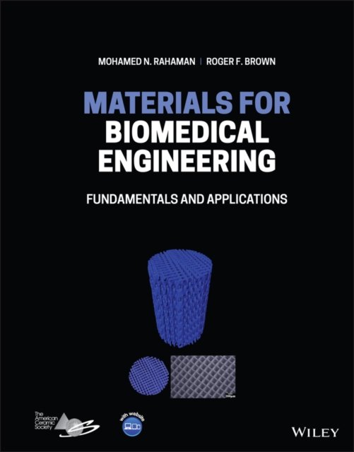 Materials for Biomedical Engineering – Fundamentals and Applications Rahaman