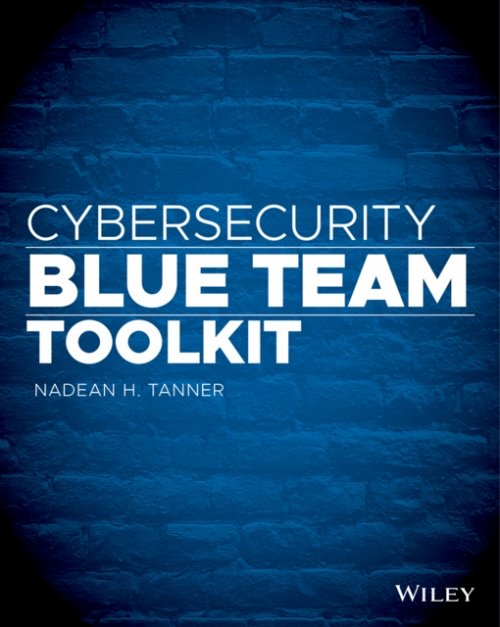 Cybersecurity Blue Team Toolkit Tanner Paperback John Wiley & Sons 9781119552932