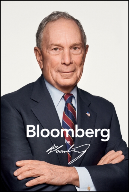 Bloomberg by Bloomberg, Revised and Updated Bloomberg Hardback John Wiley & Sons