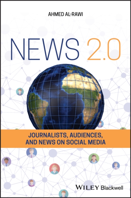 News 2.0 – Journalists, Audiences and News on Social Media Al–Rawi Paperback