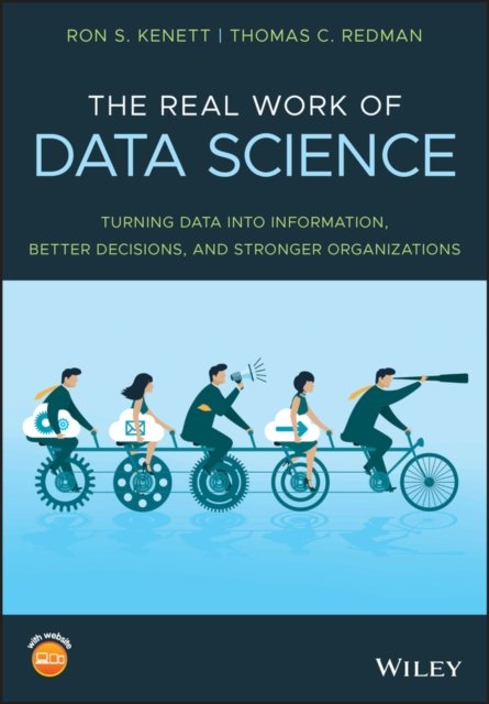 The Real Work of Data Science – Turning Data into Information, Better Decisions…