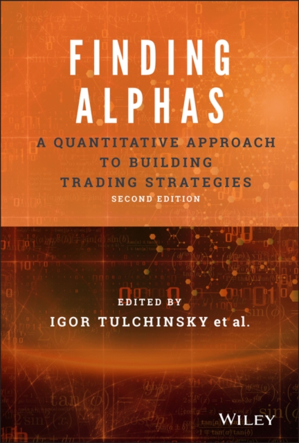 Finding Alphas – A Quantitative Approach to Building Trading Strategies, Second…