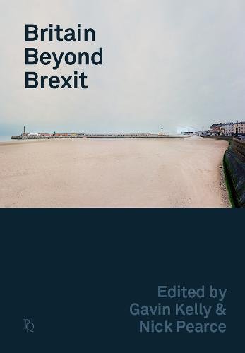 Britain Beyond Brexit Kelly Paperback Wiley–Blackwell 9781119572077
