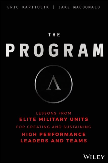 The Program – Lessons From Elite Military Units for Creating and Sustaining Hig…