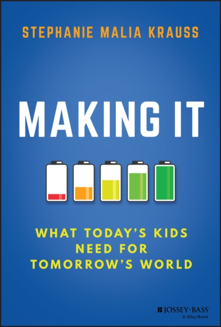 Making It – What Today′s Kids Need for Tomorrow′s World Krauss Hardback