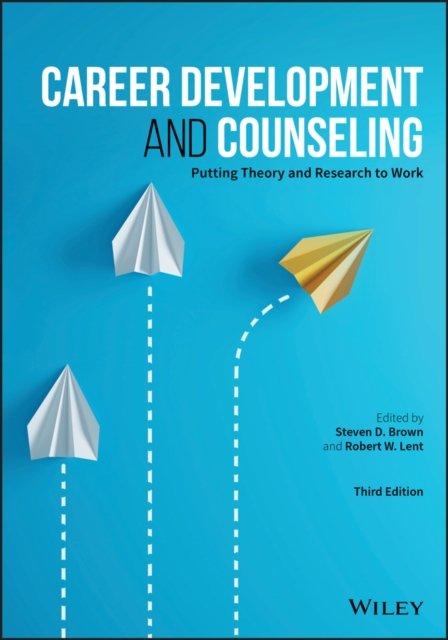 Career Development and Counseling – Putting Theory  and Research to Work, Third…