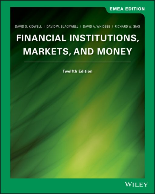 Financial Institutions Markets and Money Kidwell Blackwell Whidbee Sias