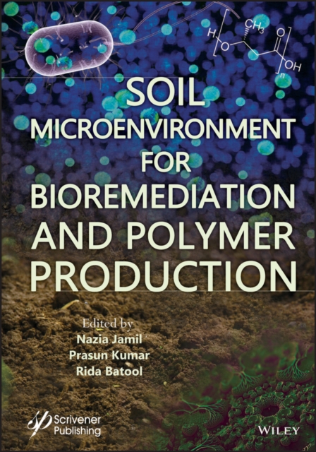 Soil Microenvironment for Bioremediation and Polymer Production Jamil Hardback
