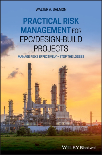Practical Risk Management for EPC / Design–Build Projects – Manage Risks Effect…