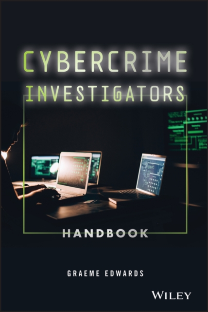 Cybercrime Investigators Handbook Edwards Hardback John Wiley & Sons