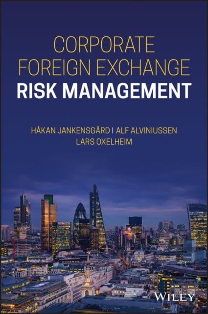 Corporate Foreign Exchange Risk Management Jankensgård Hardback 9781119598862