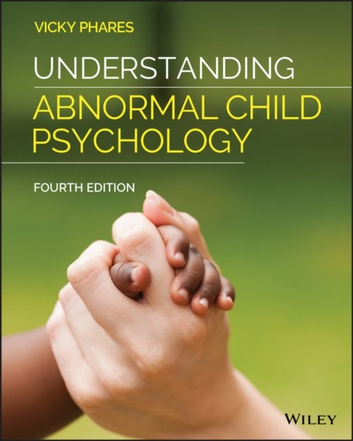 Understanding Abnormal Child Psychology, Fourth Edition Phares Paperback