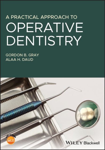 A Practical Approach to Operative Dentistry Gray Paperback Wiley–Blackwell