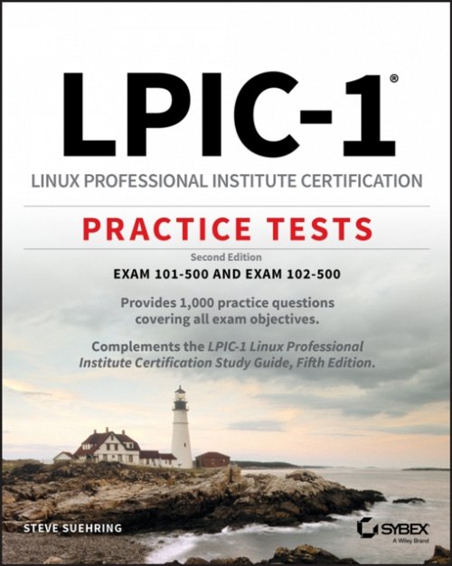 LPIC–1 – Linux Professional Institute Certification Practice Tests, 2nd Edition