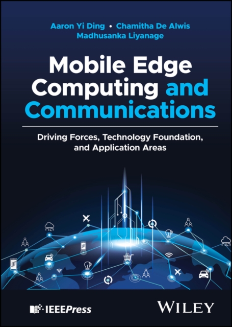 Mobile Edge Computing and Communications: Driving Forces, Technology Foundation…