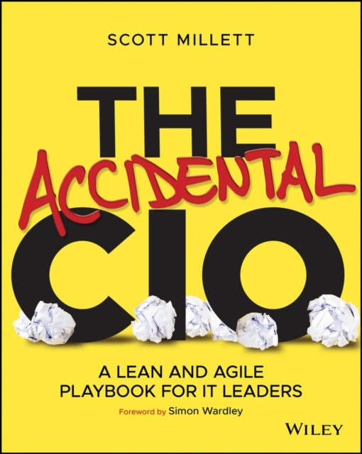 The Accidental CIO: A Lean and Agile Playbook for IT Leaders Millett Paperback