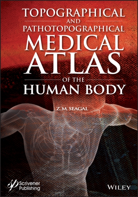 Topographical and Pathotopographical Medical Atlas  of the Human Body Seagal