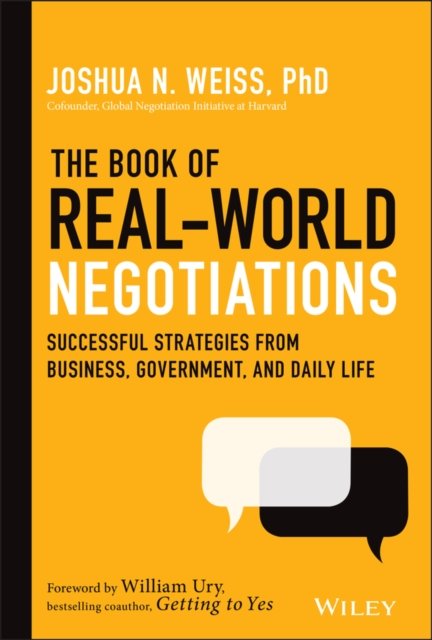 The Book of Real–World Negotiations – Successful Strategies From Business, Gove…