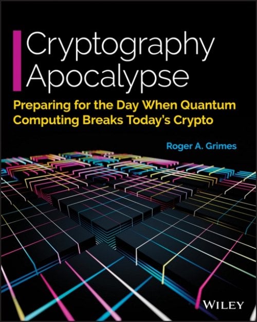 Cryptography Apocalypse – Preparing for the Day When Quantum Computing Breaks T…