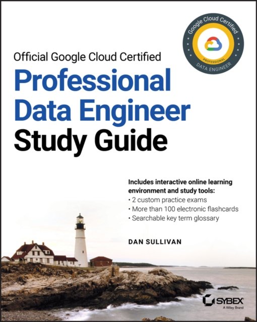 Official Google Cloud Certified Professional Data Engineer Study Guide Sullivan