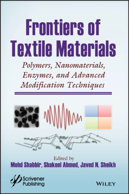 Frontiers of Textile Materials – Polymers, Nanomaterials, Enzymes, and Advanced…