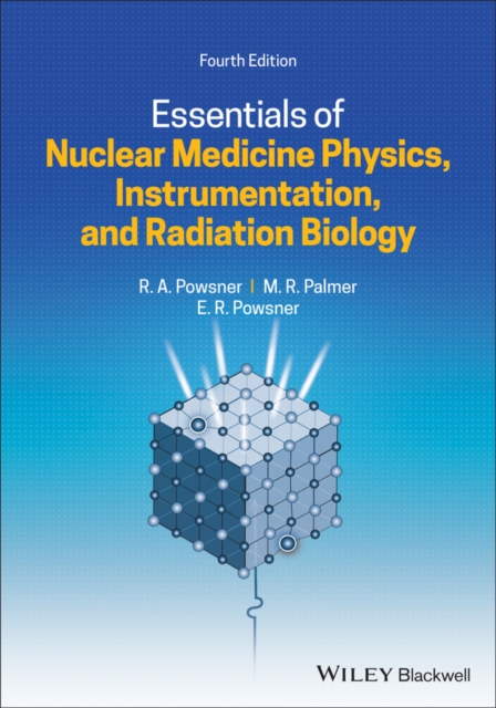Essentials of Nuclear Medicine Physics, Instrumentation, and Radiation Biology …