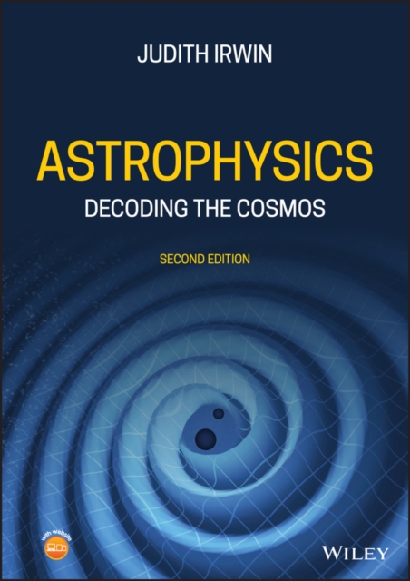 Astrophysics – Decoding the Cosmos 2nd Edition Irwin Hardback Wiley–Blackwell