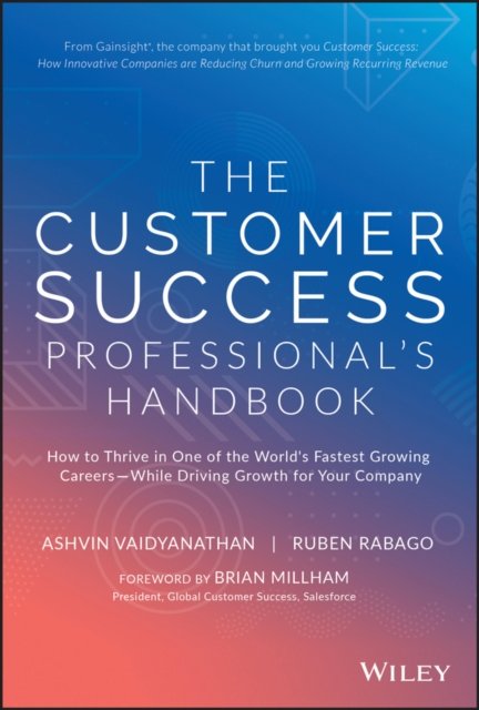 The Customer Success Professional’s Handbook – How to Thrive in One of the Worl…