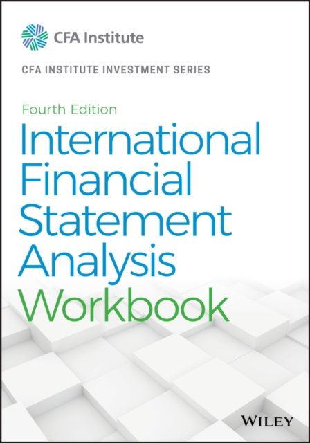 International Financial Statement Analysis Worbook, Fourth Edition Robinson