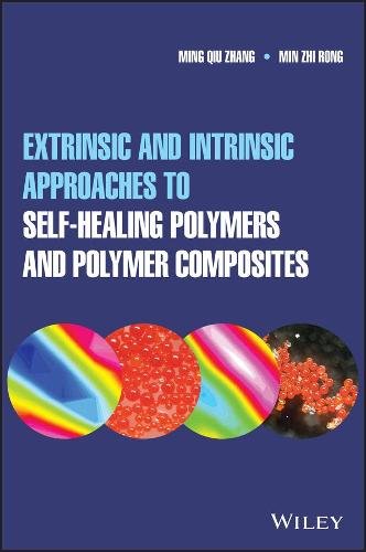 Extrinsic and Intrinsic Approaches to Self–Healing  Polymers and Polymer Compos…