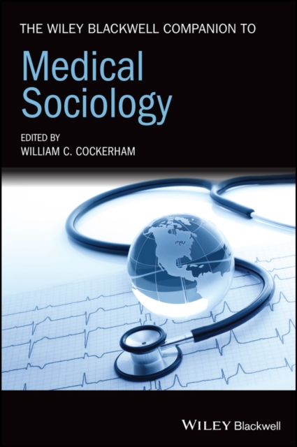The Wiley Blackwell Companion to Medical Sociology Cockerham Hardback