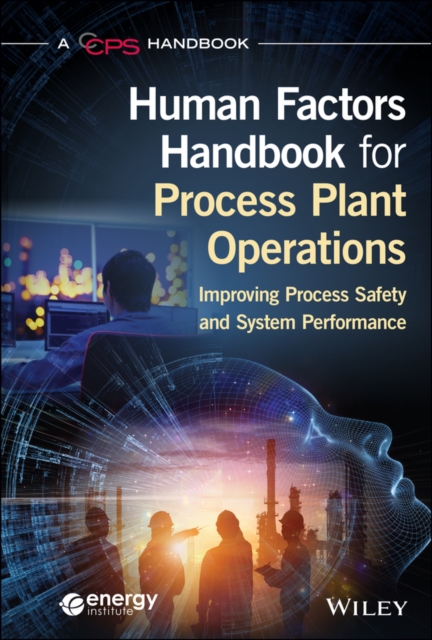 Human Factors Handbook for Process Plant Operation s: Improving Process Safety …