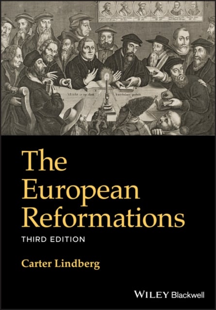 The European Reformations, Third Edition Lindberg Paperback Wiley–Blackwell