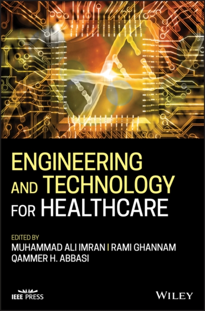 Engineering and Technology for Healthcare Imran Hardback Wiley–Blackwell
