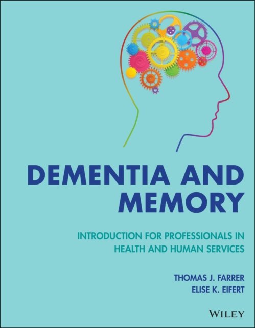 Dementia and Memory – Introduction for Professionals in Health and Human Servic…