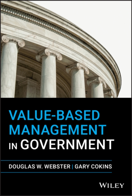 Value–Based Management in Government Webster Hardback John Wiley & Sons