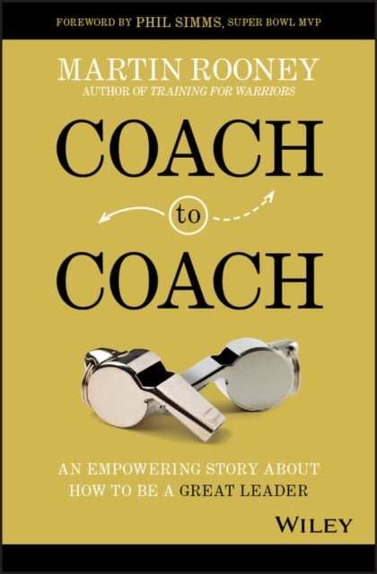 Coach to Coach – An Empowering Story About How to Be a Great Leader Rooney