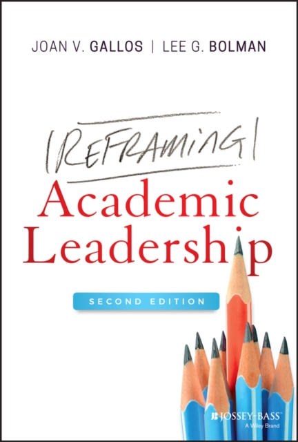 Reframing Academic Leadership, Second Edition Gallos Hardback Jossey Bass