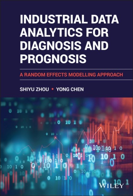 Industrial Data Analytics for Diagnosis and Prognosis – A Random Effects Modell…